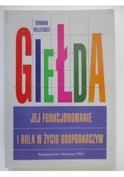 Giełda. Jej funkcjonowanie i rola w życiu gospodarczym