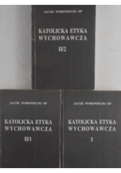 Katolicka Etyka Wychowawcza - Zestaw 3 książek