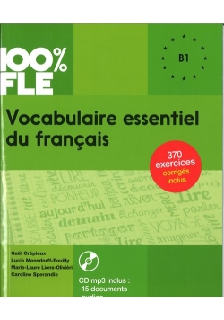 100% FLE Vocabulaire essentiel du francais B1 + CD MP3