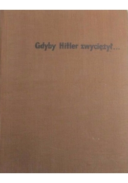 Gdyby Hitler zwyciężył...