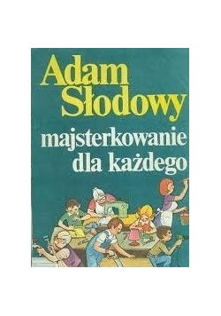 Majsterkowanie dla każdego
