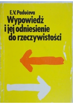 Wypowiedź i jej odniesienie do rzeczywistości