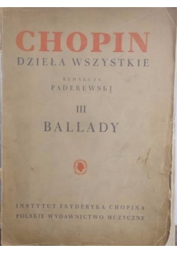 Chopin-Dzieła wszystkie III Ballady,1949 r.