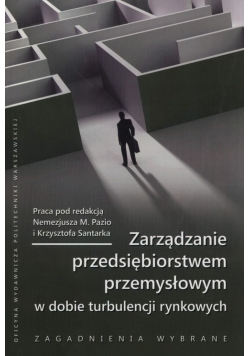Zarządzanie przedsiębiorstwem przemysłowym w dobie turbulencji rynkowych