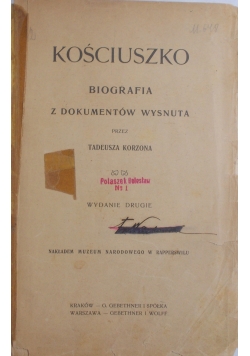 Kościuszko boigrafia z dokumentów wysnuta, 1906r