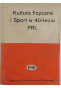 Kultura fizyczna i sport w 40-leciu PRL