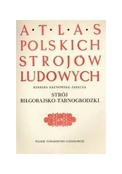 Atlas Polskich Strojów Ludowych, strój Biłgorajsko-Tarnogrodzki