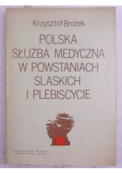 Polska służba medyczna w powstaniach śląskich i plebiscycie