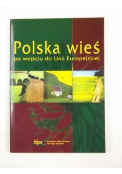 Polska wieś po wejściu do Unii Europejskiej