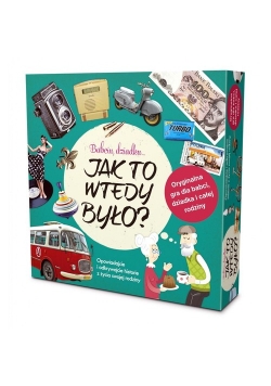 Babciu, dziadku ... Jak to wtedy było?