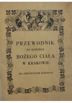 Przewodnik po Kościele Bożego Ciała w Krakowie,1947 r.