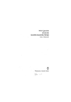 Juliusz Kaden-Bandrowski. Życie i twórczość