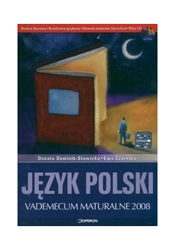 Język polski Matura 2008 Vademecum maturalne z płytą CD