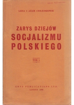 Zarys dziejów socjalizmu Polskiego Tom I