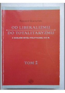 Od liberalizmu do totalitaryzmu, tom II