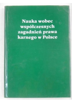 Nauka wobec współczesnych zagadnień prawa karnego w Polsce