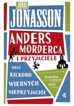 Anders morderca i przyjaciele oraz kilkoro wiernych nieprzyjaciół)