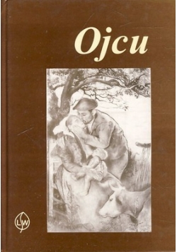 Ojcu. Wybór wierszy