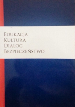 Edukacja, kultura, dialog, bezpieczeństwo