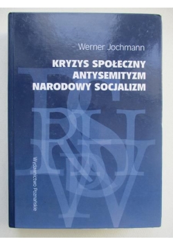 Kryzys społeczny, antysemityzm, narodowy socjalizm