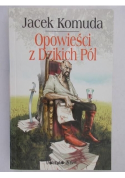 Komuda Jacek - Opowieści z Dzikich Pól