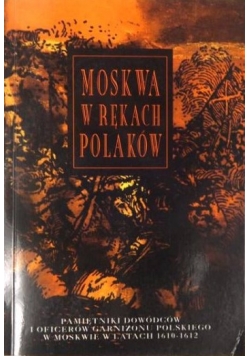 Moskwa w rękach Polaków