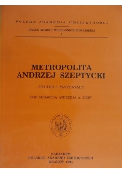 Zięba Andrzej (red.) - Metropolita Andrzej Szeptycki