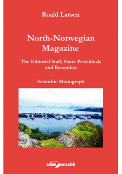 North-Norwegian magazine. The Editorial Staff, Sister Periodicals and Reception. Scientific Monograp