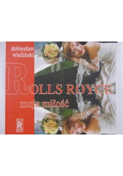 Rolls Royce moja miłość