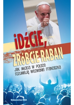 Idźcie, zróbcie raban