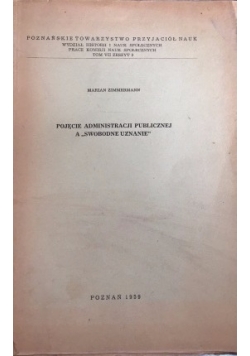 Pojęcie administracji publicznej a swobodne uznanie