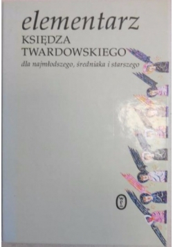 Elementarz księdza Twardowskiego dla najmłodszego, średniaka i starszego