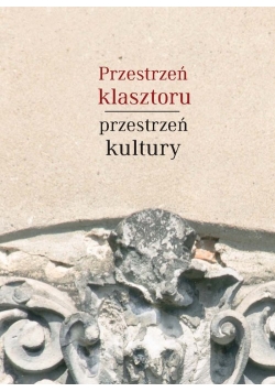 Przestrzeń klasztoru przestrzeń kultury