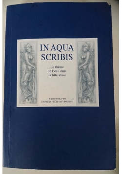 In Aqua Scribis. Le theme de Leau daus La litterature