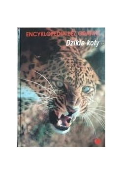 Encyklopedia bez granic.Dzikie koty