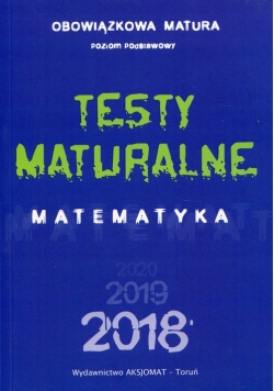 Matura 2018 Testy maturalne Matematyka Poziom podstawowy