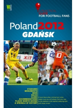 Poland 2012 Gdańsk A Practical Guide for Football Fans