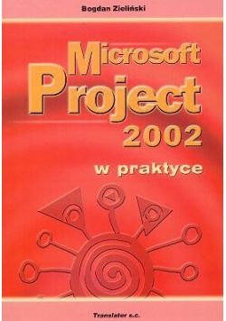 Microsoft Project 2002 w praktyce