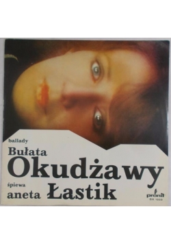 Ballady Bułata Okudżawy. Śpiew Aneta Łastik, Płyta winylowa