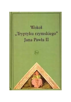 Wokół Tryptyku rzymskiego Jana Pawła II