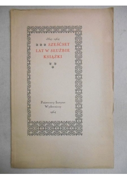 Sześćset lat w służbie książki 1364 - 1964