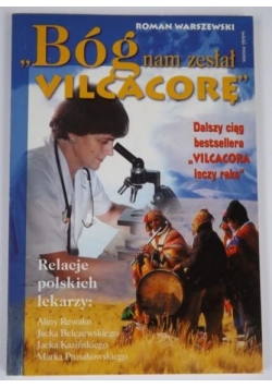 ,,Bóg nam zesłał Vilcacorę", Nowa.