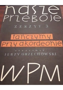 Nasze przeboje - zeszyt 3