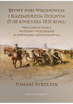 Bitwy pod Wronowem i Kazimierzem Dolnym 17-18 kwietnia 1831 roku