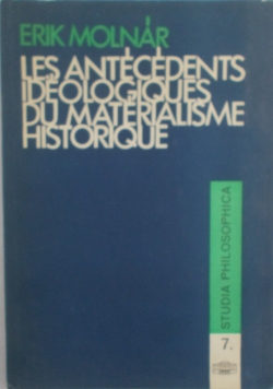 Les Antecedents ideoloiques du materialisme historique