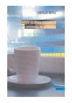 Ludzie szukają szczęścia i umierają ze śmiechu