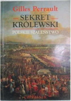 Sekret królewski. Polskie szaleństwo