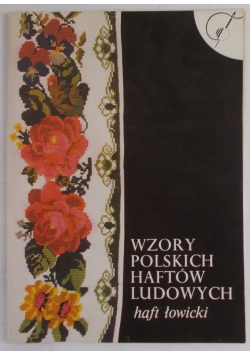 Wzory Polskich Haftów Ludowych haft łowicki