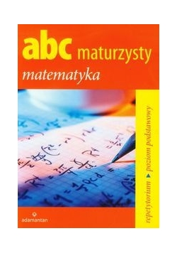 ABC maturzysty Matematyka Repetytorium