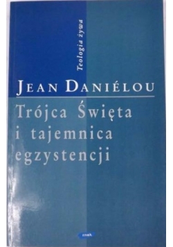Trójca święta i tajemnica egzystencji
